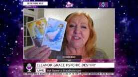 Eleanor Grace Psychic Destiny – October 18, 2022